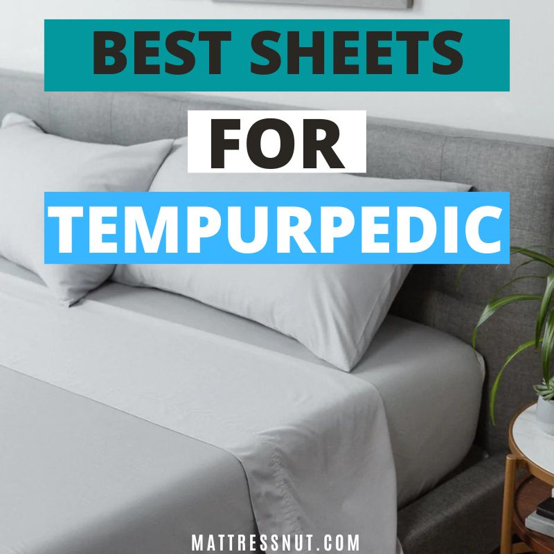 Best sheets for tempurpedic