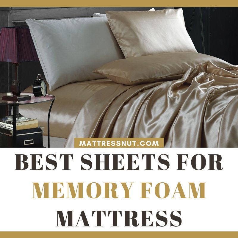 best sheets for memory foam mattress
