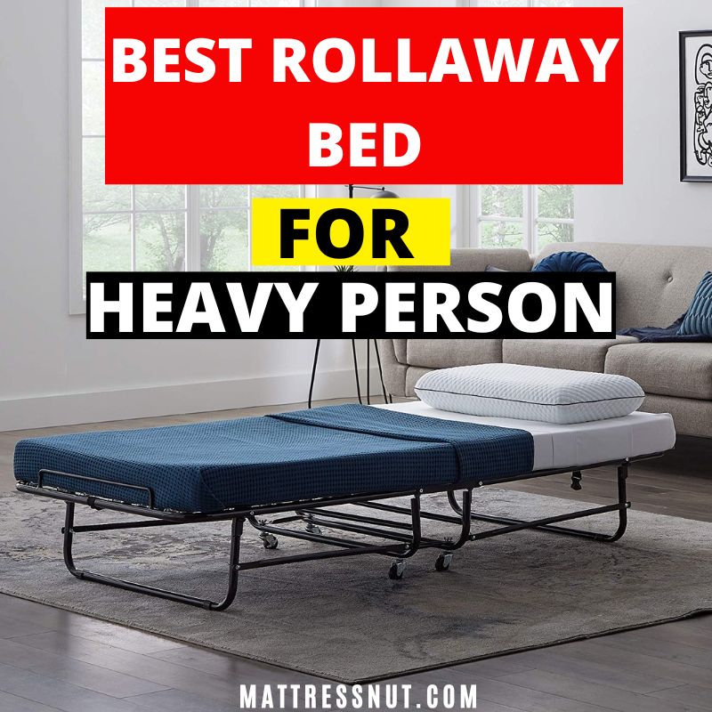 Best rollaway bed for heavy person