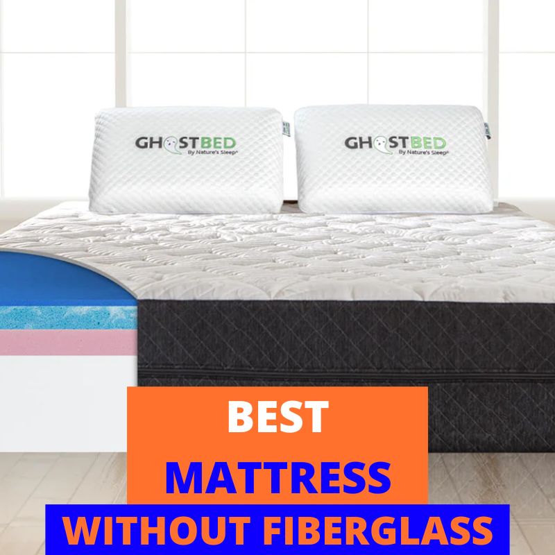 best mattress without fiberglass