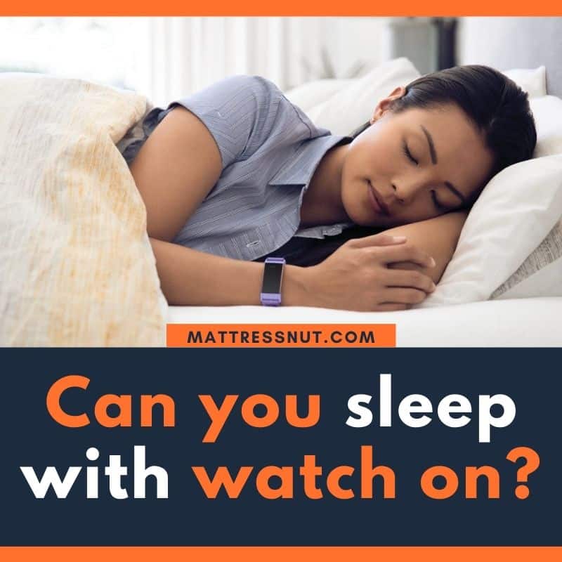 can you sleep with watch on