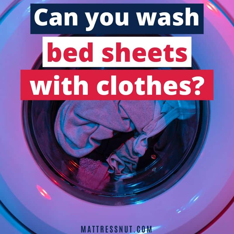 can you wash bed sheets with clothes