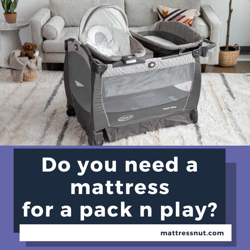 do you need a mattress for a pack n play