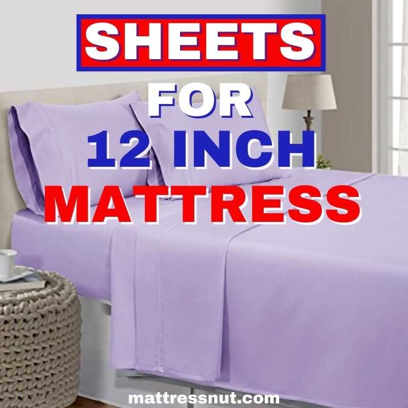 sheets for 12 inch mattress