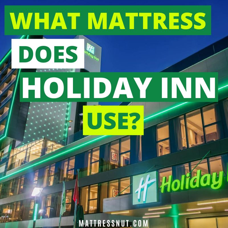 what mattress does holiday inn use