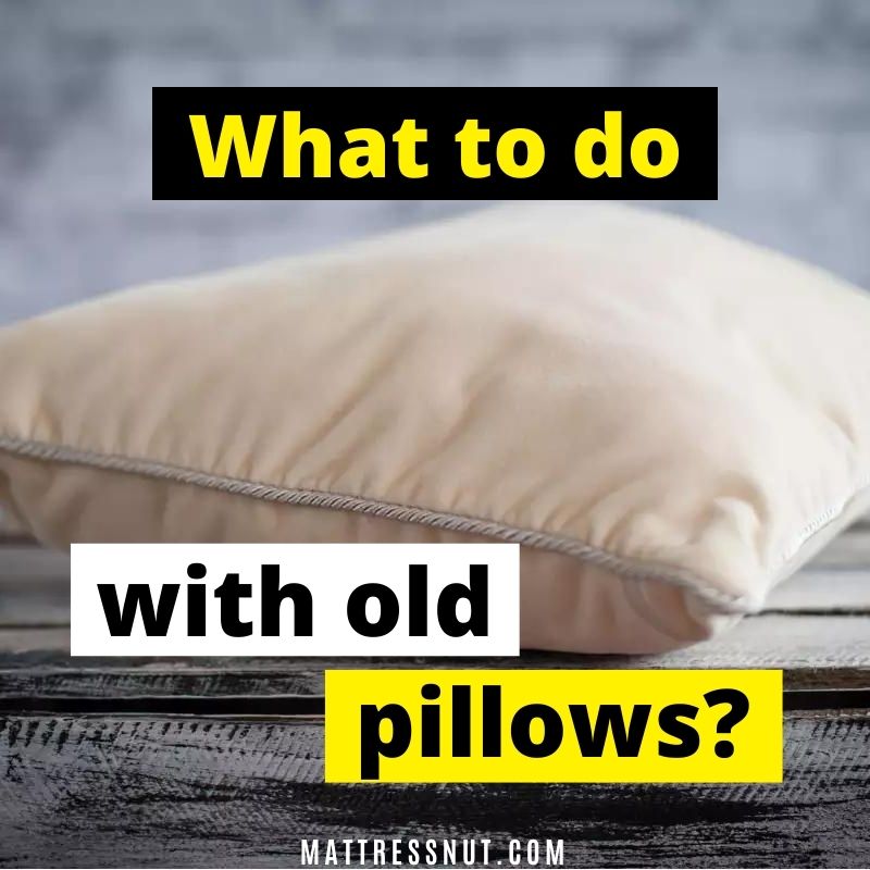 what to do with old pillows