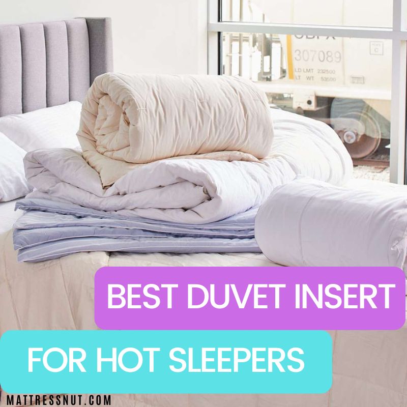 Best duvet insert for hot sleepers