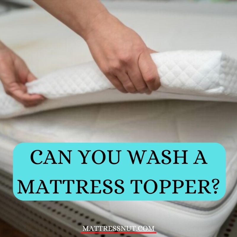 Can you wash a mattress topper
