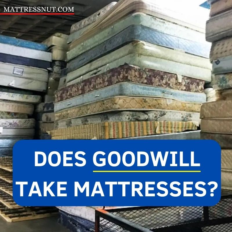 Does Goodwill take mattresses