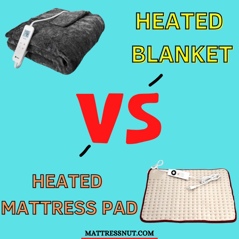 Heated blanket vs Heated mattress pad