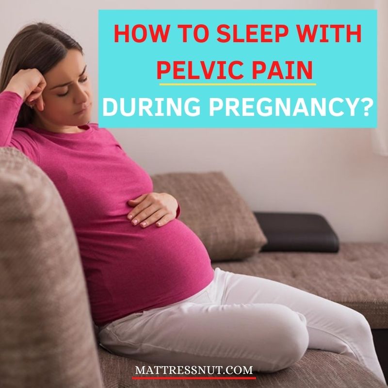 How to sleep with pelvic pain during pregnancy