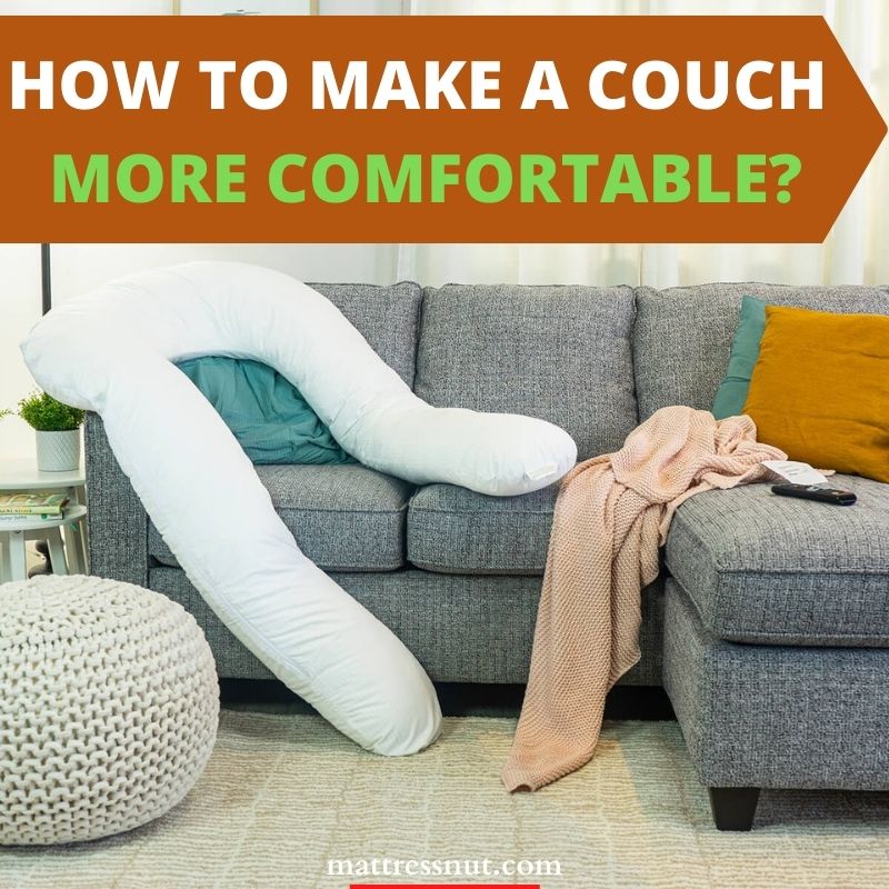 How to make a couch more comfortable
