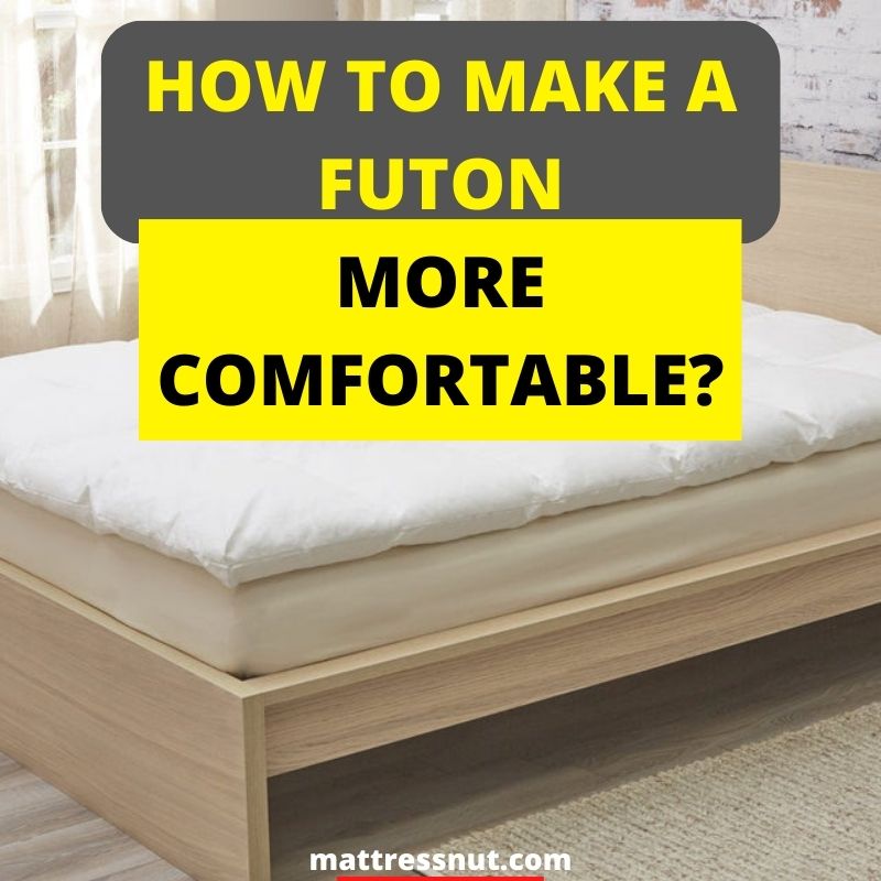 How to make a futon more comfortable