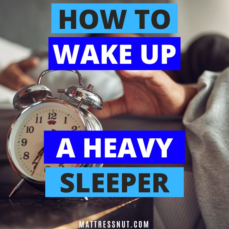 how to wake up a heavy sleeper