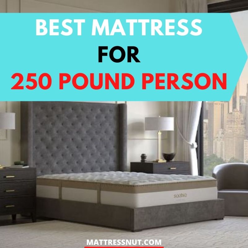 Best mattress for 250 pound person