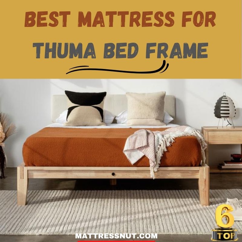 Best mattress for Thuma bed frame