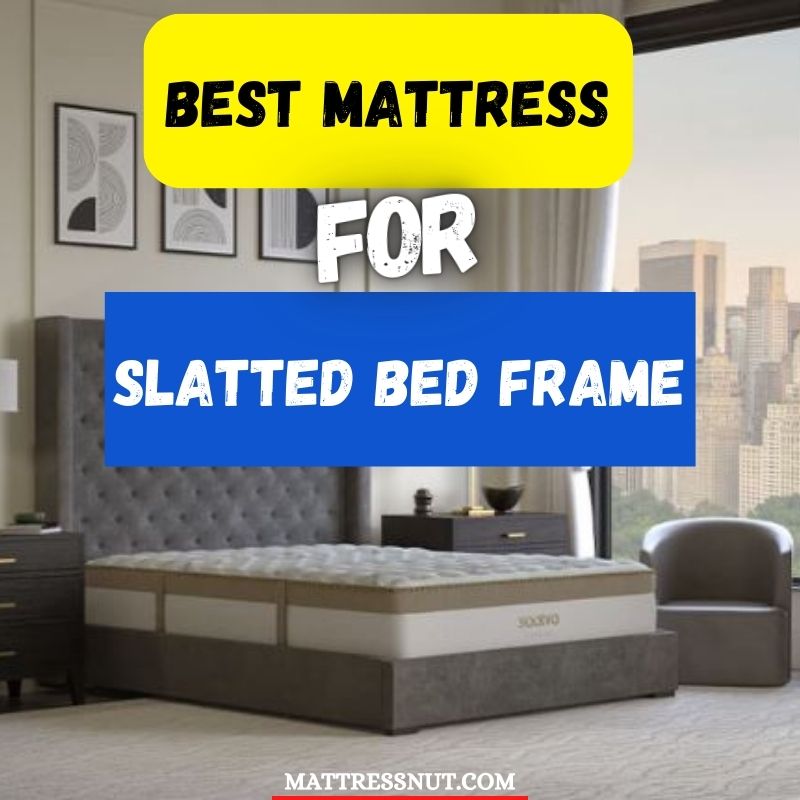 Best mattress for slatted bed frame