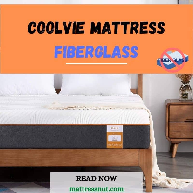 Coolvie mattress fiberglass
