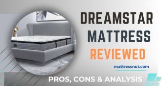 Dreamstar Mattress Review 2026: Expert Guide with Pros & Cons