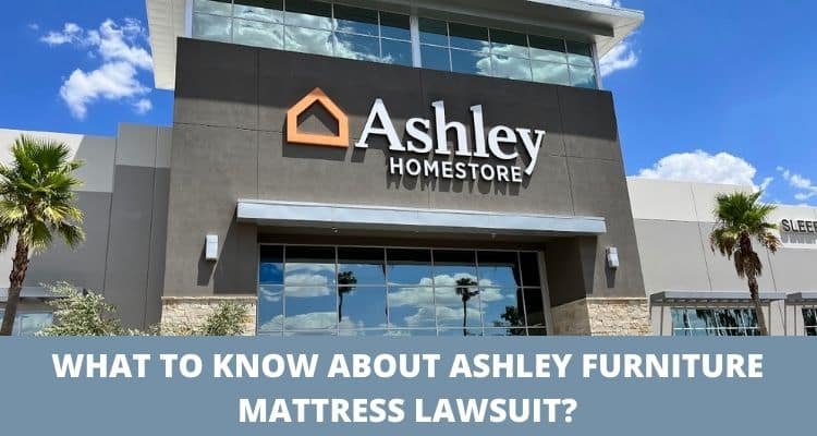 What to Know About Ashley Furniture Mattress Lawsuit
