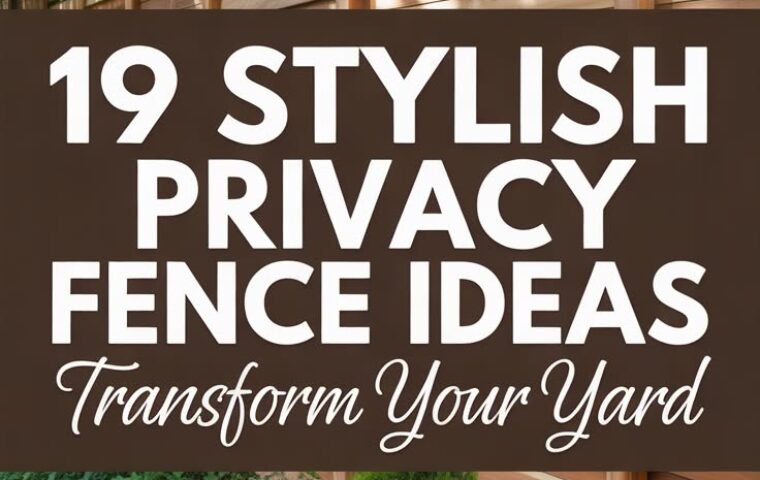 19 Stunning Privacy Fence Ideas to Create Your Perfect Backyard Retreat