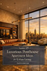 Illustration of Hidden Gems In Urban Areas With Penthouse Rentals