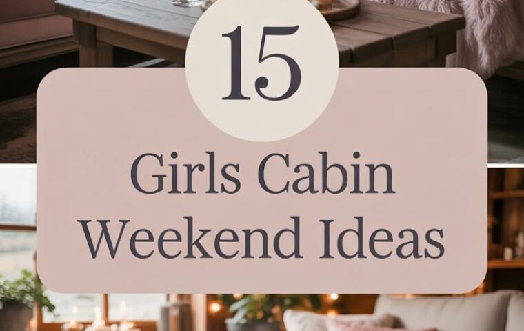15 Super Cute Girls Cabin Weekend Ideas for an Unforgettable Getaway