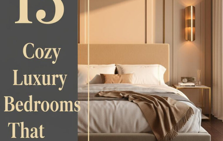 15+ Cozy Luxury Bedrooms That Feel Expensive Without Feeling Cold