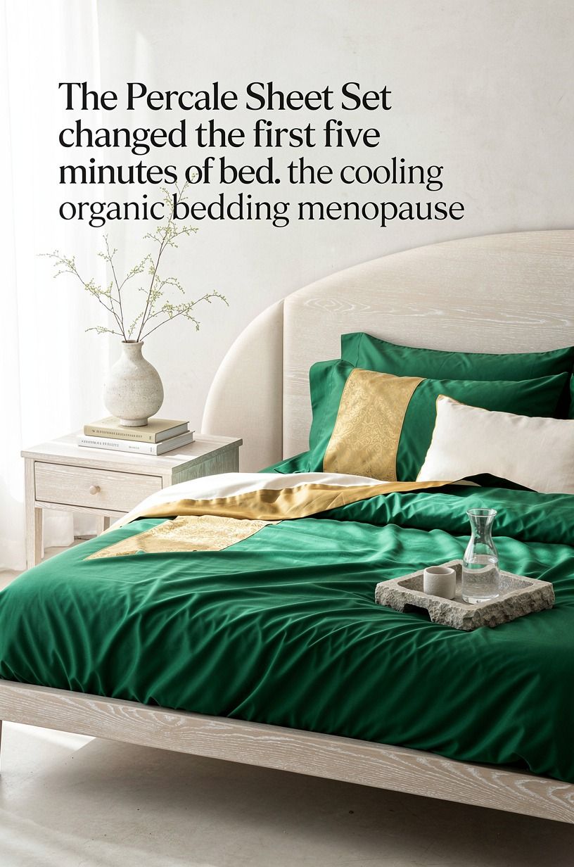 The Percale Sheet Set changed the first five minutes of bed, emerald palette